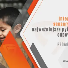 Czy zaburzenia integracji sensorycznej to niepełnosprawność? Prawda czy mit?